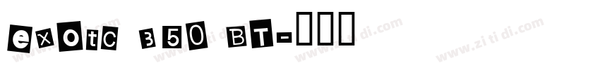 exotc 350 BT字体转换